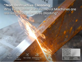 Why Fiber Laser Rust Removal Machines are Replacing Abrasive Blasting